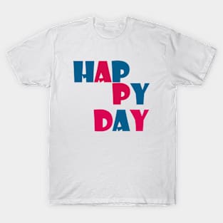 happy day T-Shirt